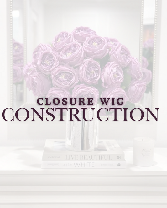 Closure Wig Construction